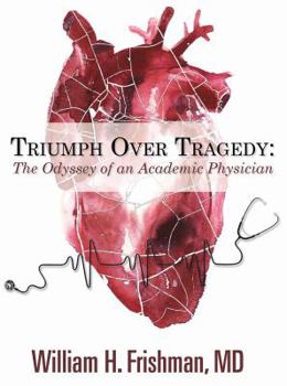 Hardcover Triumph Over Tragedy: The Odyssey of an Academic Physician Book