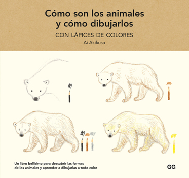 Paperback Cómo Son Los Animales Y Cómo Dibujarlos: Con Lápices de Colores [Spanish] Book