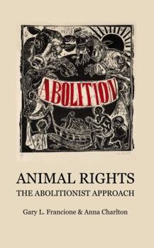 Paperback Animal Rights: The Abolitionist Approach Book