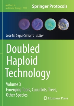 Paperback Doubled Haploid Technology: Volume 3: Emerging Tools, Cucurbits, Trees, Other Species Book