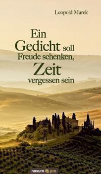Hardcover Ein Gedicht Soll Freude Schenken, Zeit Vergessen Sein (German Edition) [German] Book