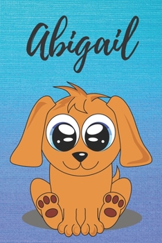 Abigail dog coloring book / notebook / journal / diary: Personalized Blank Girl & Women, Boys and Men Name Notebook, Blank DIN A5 Pages. Ideal as a Uni ... Christmas & Birthday gift for women.