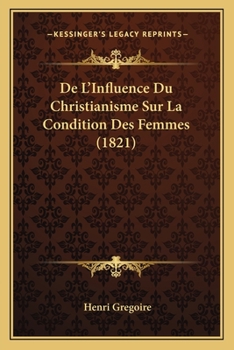 Paperback De L'Influence Du Christianisme Sur La Condition Des Femmes (1821) [French] Book