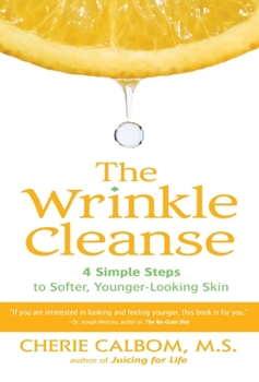 Paperback The Wrinkle Cleanse: 4 Simple Steps to Softer, Younger-Looking Skin Book