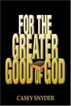 Paperback For The Greater Good Of God Book