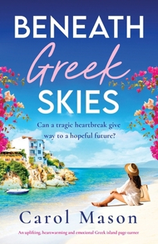 Paperback Beneath Greek Skies: An uplifting, heartwarming and emotional Greek island page-turner Book