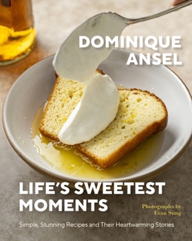 Hardcover Life's Sweetest Moments: Simple, Stunning Recipes and Their Heartwarming Stories Book