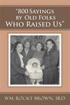 Paperback "800 Sayings by Old Folks Who Raised Us" Book
