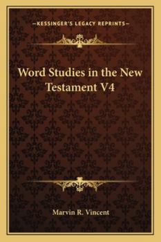 Word Studies in the New Testament V4