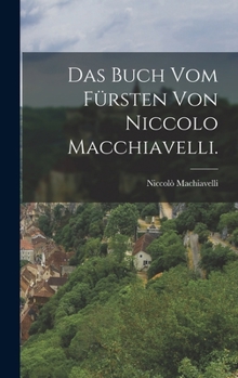 Hardcover Das Buch vom Fürsten von Niccolo Macchiavelli. [German] Book