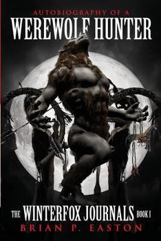 Paperback The Winterfox Journals Book One: Autobiography of a Werewolf Hunter Book