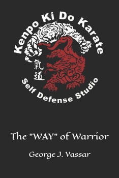 Paperback Kenpo Ki Do Karate: The "WAY" of Warrior Book
