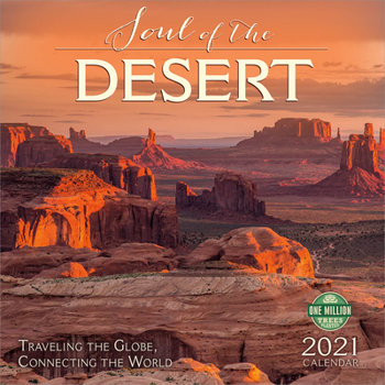 The Soul of the Desert 2021 Wall Calendar: Traveling the Globe, Connecting the World