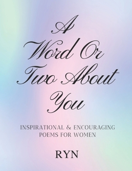 Paperback A Word or Two About You!: Inspirational & Encouraging Poems for Women Book