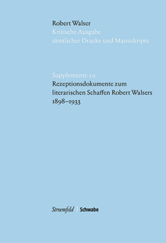 Rezeptionsdokumente Zum Literarischen Schaffen Robert Walsers 1898-1933