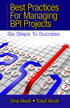 Hardcover Best Practices for Managing Bpi Projects: Six Steps to Success Book
