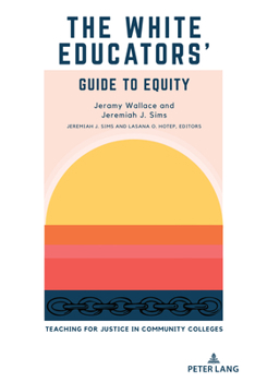 Paperback The White Educators' Guide to Equity: Teaching for Justice in Community Colleges Book