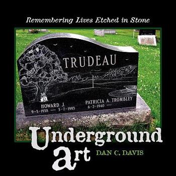 Paperback Underground Art: Remembering Lives Etched in Stone Book