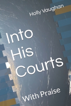 Paperback Into His Courts: With Praise Book