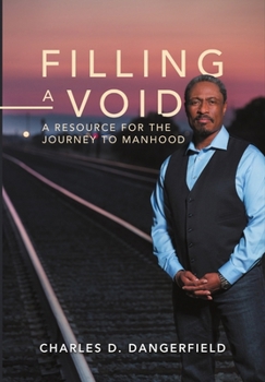 Filling a Void: A Resource for the Journey to Manhood