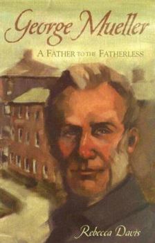 George Mueller: A Father to the Fatherless - Book #3 of the Potter's Wheel Books