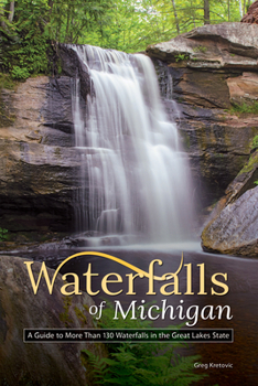 Paperback Waterfalls of Michigan: A Guide to More Than 130 Waterfalls in the Great Lakes State Book