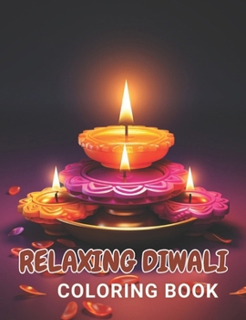 Paperback Relaxing Diwali Coloring Book for Adult: 100+ Amazing Coloring Pages for All Ages Book