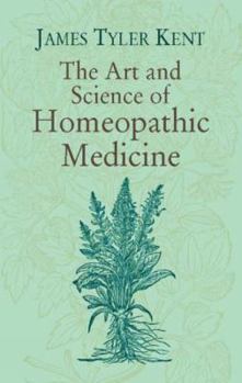 Paperback The Art and Science of Homeopathic Medicine Book