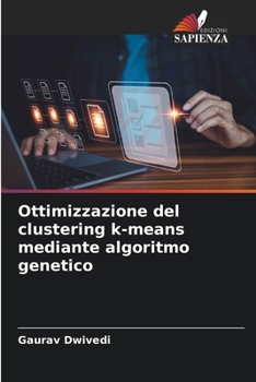 Paperback Ottimizzazione del clustering k-means mediante algoritmo genetico [Italian] Book