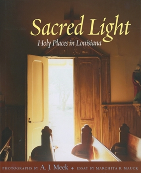 Hardcover Sacred Light: Holy Places in Louisiana Book