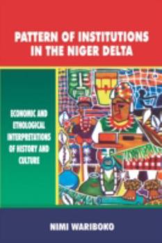 Paperback Pattern of Institutions in the Niger Delta. Economic and Ethological Interpretations of History and Culture Book