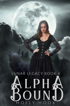 Paperback Alpha Bound: The Lunar Legacy, Book Four Book