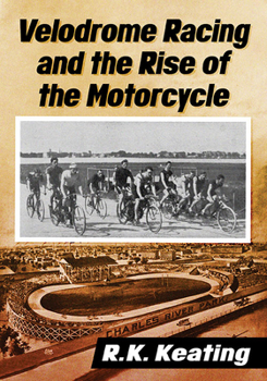 Paperback Velodrome Racing and the Rise of the Motorcycle Book