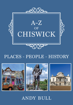 Paperback A-Z of Chiswick: Places-People-History Book