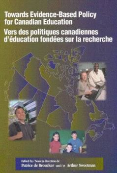 Paperback Towards Evidence-Based Policy for Canadian Education/Vers Des Politiques Canadiennes d'?ducation Fond?es Sur La Recherche, 72 Book