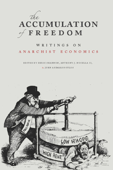 Paperback The Accumulation of Freedom: Writings on Anarchist Economics Book
