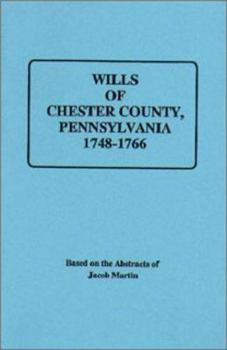 Paperback Abstracts of the Wills of Chester County [Pennsylvania], 1748-1766 Book