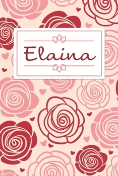 Elaina: Personalized Name Journal / 120 Pages / Dot Grid / Roses cover design / Perfect for journaling and writing notes.