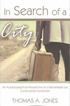 Paperback In Seach of a City: An Autobiographical Perspective on a Remarkable But Controversial Movement Book