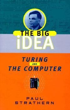 Turing and the Computer - Book  of the Big Idea: Scientists Who Changed the World