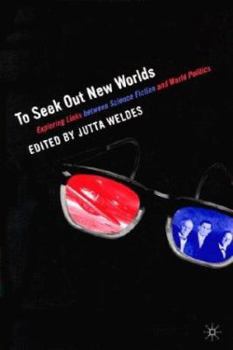 Paperback To Seek Out New Worlds: Science Fiction and World Politics Book