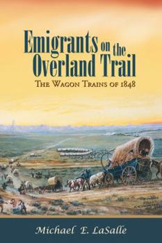 Paperback Emigrants on the Overland Trail: The Wagon Trains of 1848 Book