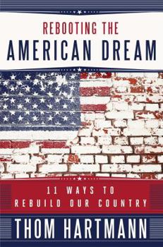 Hardcover Rebooting the American Dream: 11 Ways to Rebuild Our Country Book