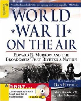 Hardcover World War II on the Air: Edward R. Murrow and the Broadcasts That Riveted a Nation [With CD] Book