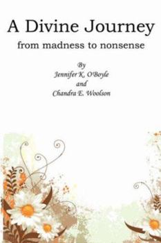 Paperback A Divine Journey: from madness to nonsense Book