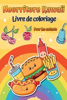 Livre de coloriage d'aliments Kawai: Livre de coloriage d'aliments super mignons pour adultes et enfants de tous ?ges - 20 pages de coloriage d'alimen