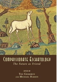 Paperback Compassionate Eschatology: The Future as Friend Book