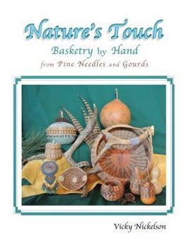 Paperback Nature's Touch: Basketry by Hand From Pine Needles and Gourds Book