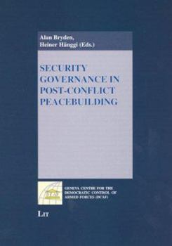 Security Governance in Post-Conflict Peacebuilding