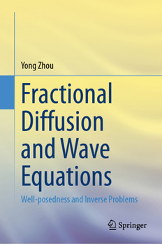 Hardcover Fractional Diffusion and Wave Equations: Well-Posedness and Inverse Problems Book